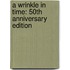 A Wrinkle In Time: 50Th Anniversary Edition