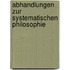 Abhandlungen zur systematischen Philosophie