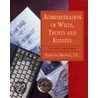 Administration Of Wills, Trusts And Estates by Gordon W. Brown