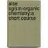 Aise Sg/Sm-Organic Chemistry:A Short Course