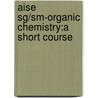 Aise Sg/Sm-Organic Chemistry:A Short Course door Hart