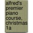 Alfred's Premier Piano Course, Christmas 1A