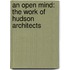 An Open Mind: The Work of Hudson Architects