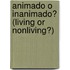 Animado O Inanimado? (Living Or Nonliving?)