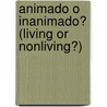 Animado O Inanimado? (Living Or Nonliving?) by Kelli L. Hicks