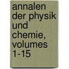 Annalen Der Physik Und Chemie, Volumes 1-15 by Unknown