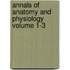 Annals of Anatomy and Physiology Volume 1-3