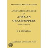 Annotated Catalogue of African Grasshoppers door H.B. Johnston