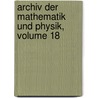 Archiv Der Mathematik Und Physik, Volume 18 door Johann August Grunert