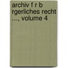 Archiv F R B Rgerliches Recht ..., Volume 4 door Viktor Ring