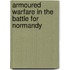 Armoured Warfare in the Battle for Normandy