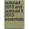 Autocad 2013 And Autocad Lt 2013 Essentials door Scott Onstott