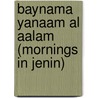 Baynama Yanaam Al Aalam (Mornings in Jenin) by Susan Abulhawa