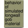 Behavior of Simulated Longwall Gob Material door United States Government