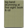 Big Band Drumming At First Sight: Book & Cd door Steve Fidyk