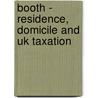 Booth - Residence, Domicile And Uk Taxation door Jonathan Schwarz