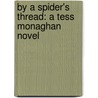 By A Spider's Thread: A Tess Monaghan Novel door Laura Lippman
