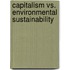 Capitalism vs. environmental sustainability