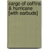 Cargo Of Coffins & Hurricane [With Earbuds]