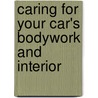 Caring for Your Car's Bodywork and Interior by Simon Nixon