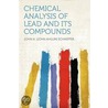 Chemical Analysis of Lead and Its Compounds door John A. (John Ahlum) Schaeffer