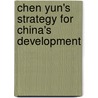 Chen Yun's Strategy for China's Development door Nicholas R. Lardy