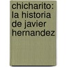Chicharito: La Historia de Javier Hernandez by Charles Samuel