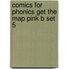 Comics for Phonics Get the Map Pink B Set 5 door Sheryl Webster