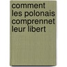 Comment Les Polonais Comprennet Leur Libert door Mykhalo Lozynsky
