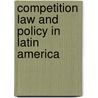 Competition Law and Policy in Latin America door Publishing Oecd Publishing