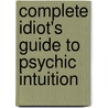 Complete Idiot's Guide To Psychic Intuition door Lynn A. Robinson