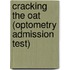 Cracking the Oat (Optometry Admission Test)