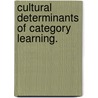 Cultural Determinants Of Category Learning. by Xavier E. Cagigas