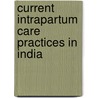 Current Intrapartum Care Practices in India by Rizwana Ansari
