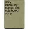 Dairy Laboratory Manual and Note Book, Comp door Ernest Lee Anthony