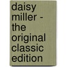 Daisy Miller - The Original Classic Edition door James Henry James