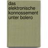 Das elektronische Konnossement unter Bolero door Tino Baier