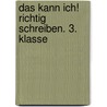 Das kann ich!  Richtig schreiben. 3. Klasse door Sabine Helmchen