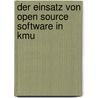 Der Einsatz Von Open Source Software In Kmu door Mader Markus
