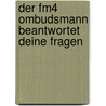 Der Fm4 Ombudsmann Beantwortet Deine Fragen by Martin Puntigam