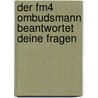 Der Fm4 Ombudsmann Beantwortet Deine Fragen door Martin Puntigam