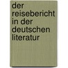 Der Reisebericht in der deutschen Literatur by Peter J. Brenner