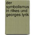 Der Symbolismus in Rilkes und Georges Lyrik