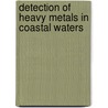 Detection of Heavy Metals in Coastal Waters by Percy Perera