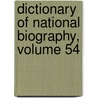 Dictionary of National Biography, Volume 54 door Sir Sidney Lee