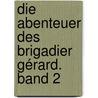 Die Abenteuer des Brigadier Gérard. Band 2 by Sir Arthur Conan Doyle
