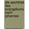 Die Aechtheit Des Evangeliums Nach Johannes by Georg Karl Mayer