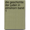 Die Geschichte der Juden in Elmshorn Band 1 door Harald Kirschninck