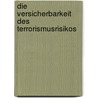 Die Versicherbarkeit des Terrorismusrisikos door Christian Dr. Pabst