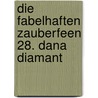 Die fabelhaften Zauberfeen 28. Dana Diamant door Mr Daisy Meadows